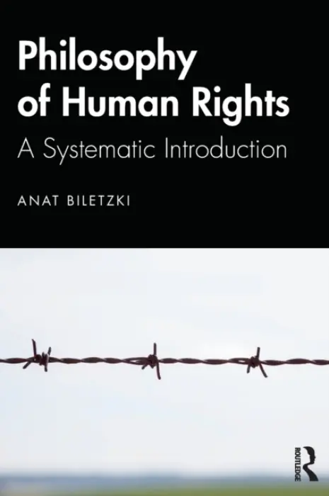 Philosophy of Human Rights - Biletzki, Anat (Quinnipiac University, USA)