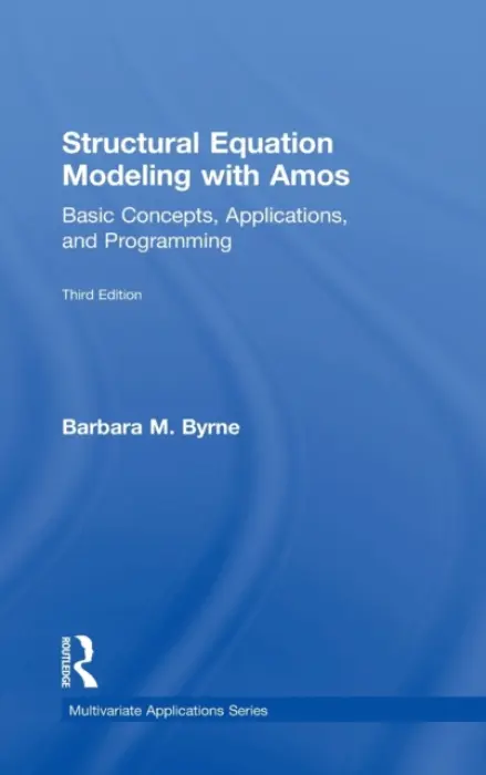 Structural Equation Modeling With AMOS - Byrne, Barbara M. (University of Ottawa, Canada)