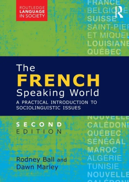 French-Speaking World - Ball, Rodney a Marley, Dawn (The University of Surrey, UK)