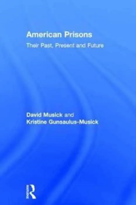 American Prisons - Musick, David (University of Northern Colorado, USA) a Gunsaulus-Musick, Kristine