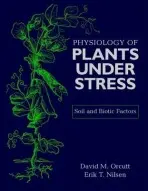 Physiology of Plants Under Stress - Orcutt, David M. (Virginia Polytechnic Institute and State University, VA) a Nilsen, Erik T. (Virginia Polytechnic Institute and State University, VA)