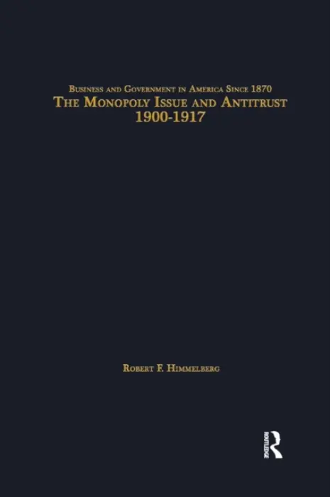 Monopoly Issue and Antitrust, 1900-1917