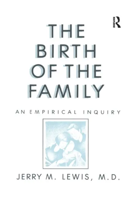 Birth Of The Family - Lewis, Jerry M.