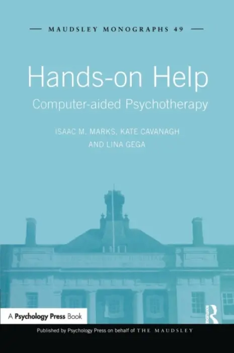 Hands-on Help - Marks, Isaac M. (Institute of Psychiatry, King's College London, UK) a Cavanagh, Kate (University of Newcastle, UK) a Gega, Lina (Florence Nightingale School of Nursing and Midwifery, King's College London, UK)
