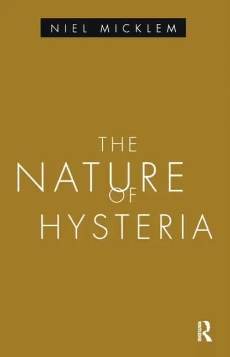 Nature of Hysteria - Micklem, Niel