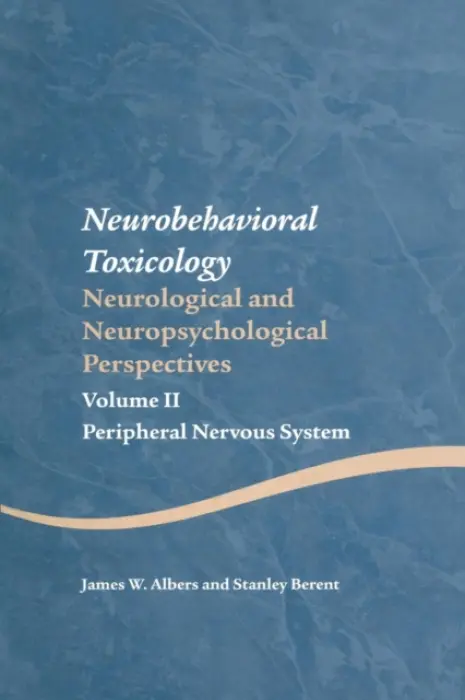 Neurobehavioral Toxicology: Neurological and Neuropsychological Perspectives, Volume II - Albers, James W. a Berent, Stanley