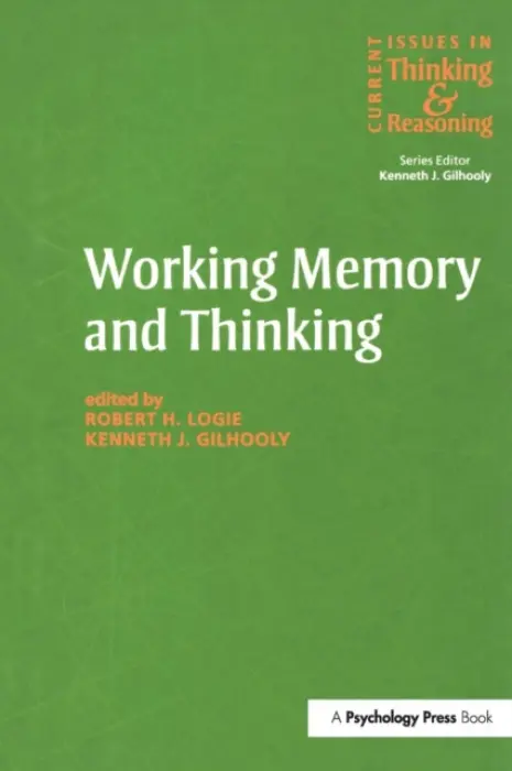 Working Memory and Thinking - Gilhooly, Kenneth a Logie, Robert H.