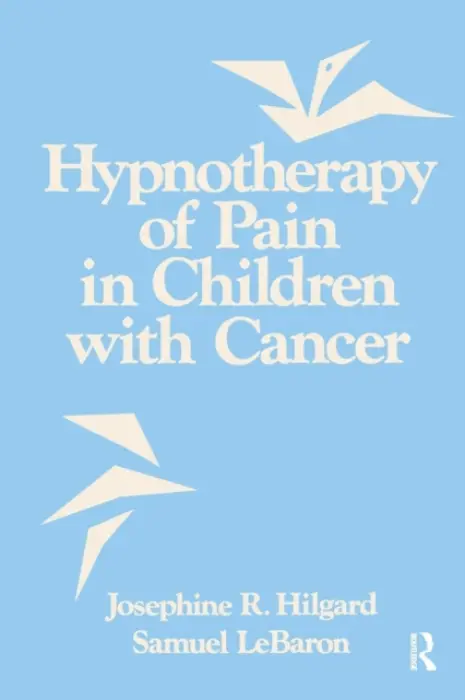 Hypnotherapy Of Pain In Children With Cancer - Hilgard, Josephine R. a LeBaron, Samuel