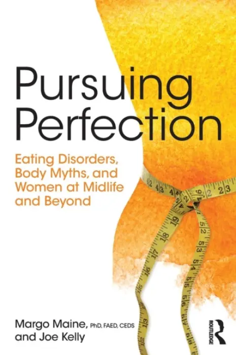 Pursuing Perfection - Maine, Margo (clinical psychologist, USA) a Kelly, Joe