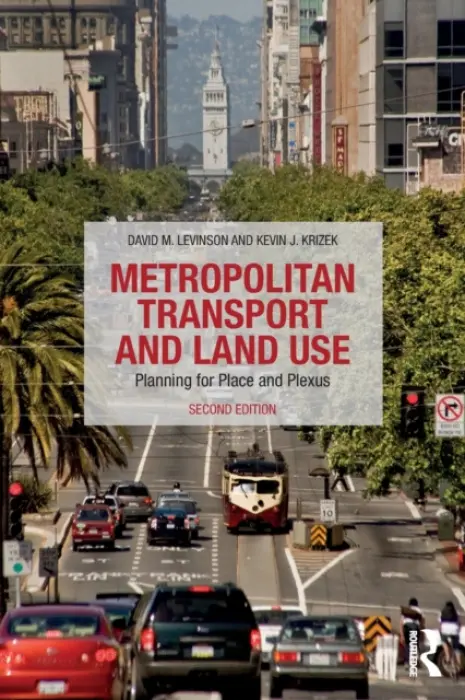 Metropolitan Transport and Land Use - Levinson, David M a Krizek, Kevin J