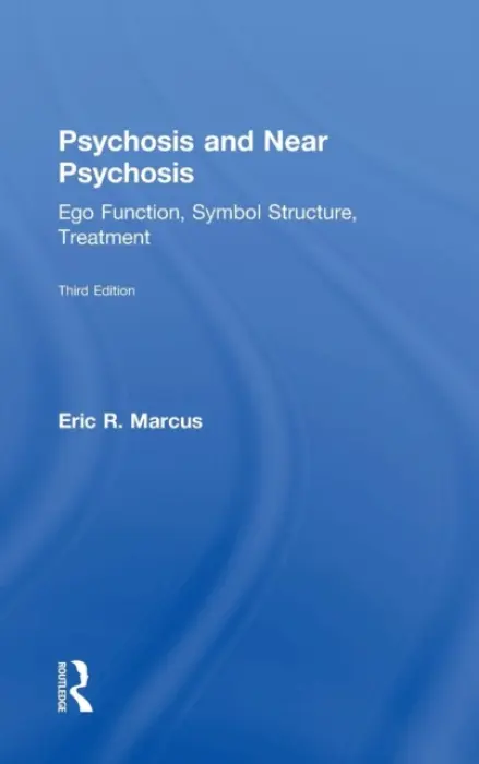 Psychosis and Near Psychosis - Marcus, Eric