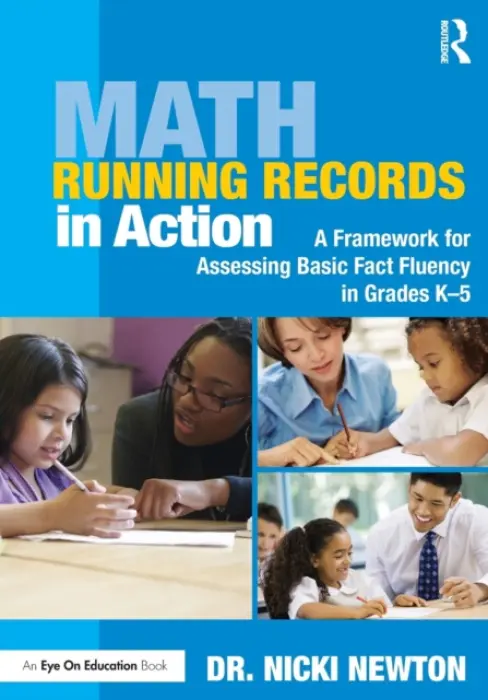 Math Running Records in Action - Newton, Nicki (Newton Educational Consulting, USA)