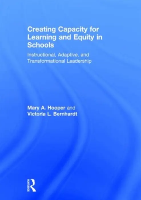 Creating Capacity for Learning and Equity in Schools - Hooper, Mary a Bernhardt, Victoria