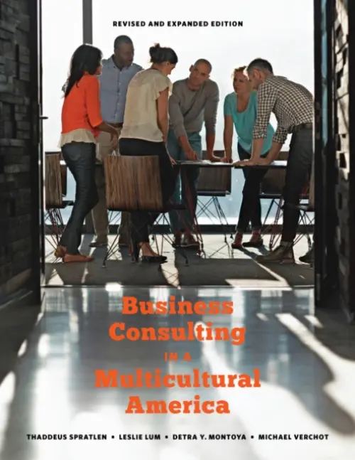 Business Consulting in a Multicultural America - Spratlen, Thaddeus a Lum, Leslie a Montoya, Detra Y. a Verchot, Michael
