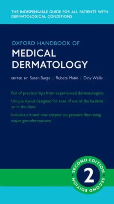 Oxford Handbook of Medical Dermatology - Burge, Susan (Honorary Consultant Dermatologist, Honorary Senior Clinical Lecturer, Honorary Consultant Dermatologist, Honorary Senior Clinical Lecturer, Oxford University Hospitals NHS Trust, University of Oxford, UK) a Matin, Rubeta (Consultant Dermatolog