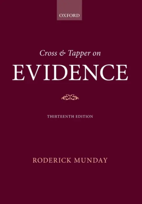 Cross & Tapper on Evidence - Munday, Roderick (Reader Emeritus in Law, Reader Emeritus in Law, University of Cambridge)
