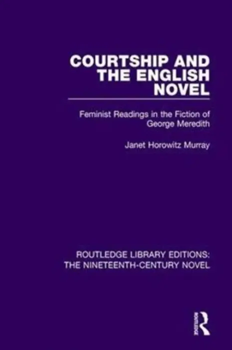 Courtship and the English Novel - Murray, Janet Horowitz