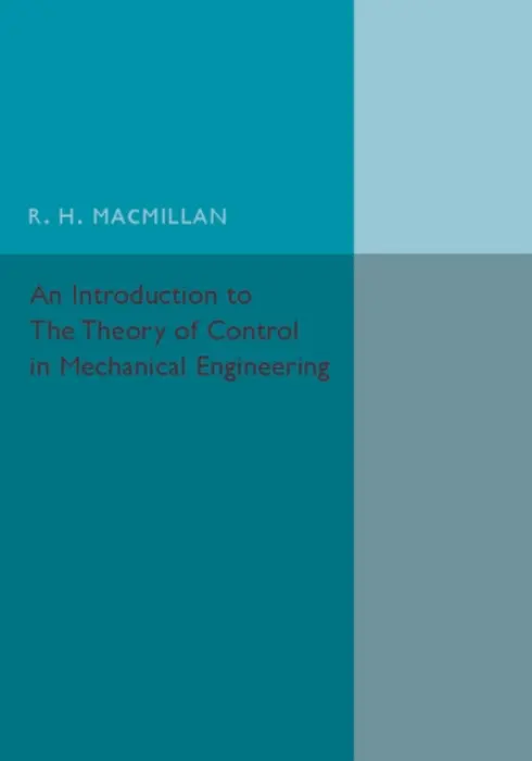 Introduction to the Theory of Control in Mechanical Engineering - Macmillan, R. H.