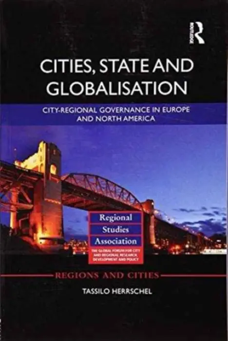 Cities, State and Globalisation - Herrschel, Tassilo (University of Westminster, UK)