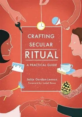 Crafting Secular Ritual - Gordon-Lennox, Jeltje