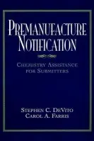 Premanufacture Notification - DeVito, Stephen C. (Office of Pollution Prevention and Toxics, U.S. Environmental Protection Agency) a Farris, Carol A. (Office of Pollution Prevention and Toxics, U.S. Environmental Protection Agency)