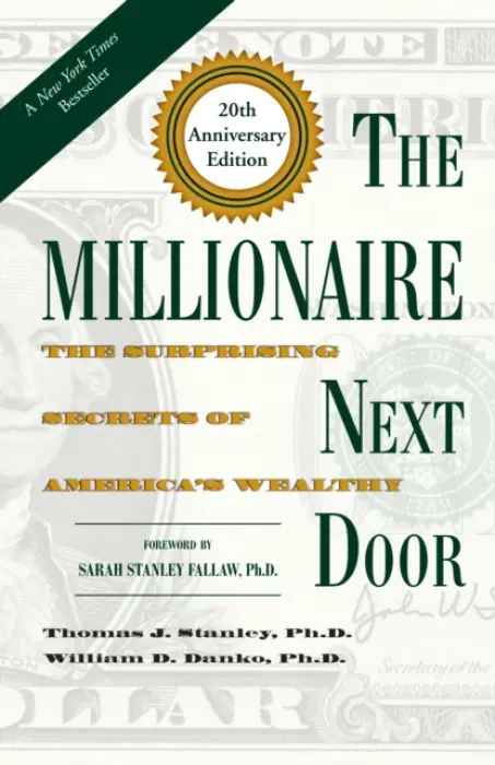 The Millionaire Next Door - William D., Ph.D Danko, Thomas J., Ph.D., Ph.D. Stanley