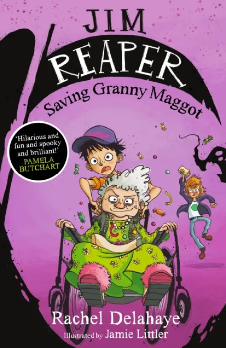 Jim Reaper: Saving Granny Maggot - Delahaye, Rachel
