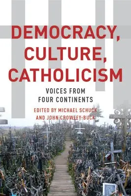 Democracy, Culture, Catholicism - Schuck, Michael J. a Crowley-Buck, John