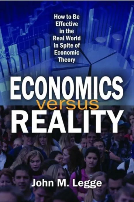 Economics versus Reality - Legge, John