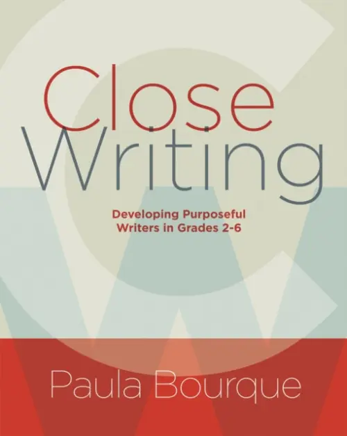 Close Writing - Bourque, Paula
