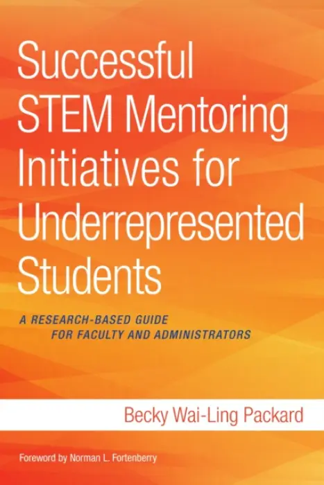Successful STEM Mentoring Initiatives for Underrepresented Students - Packard, Becky Wai-Ling