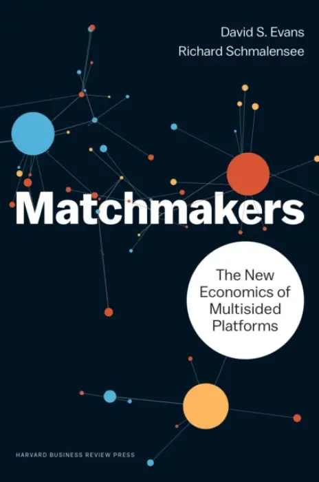 Matchmakers - Evans, David S. a Schmalensee, Richard