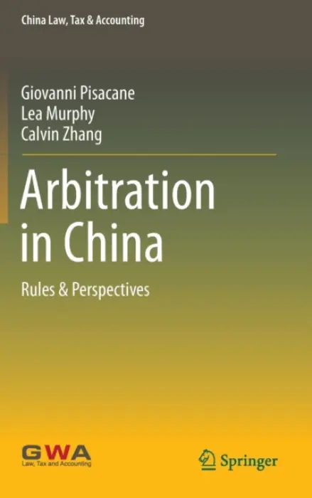 Arbitration in China - Pisacane, Giovanni a Murphy, Lea a Zhang, Calvin
