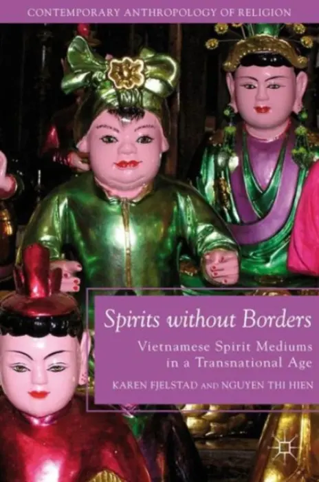 Spirits without Borders - Fjelstad, K. a Hien, N.