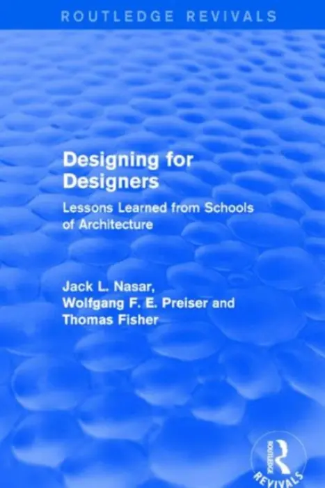 Designing for Designers (Routledge Revivals) - Preiser, Wolfgang F. E. (University of Cincinnati, US) a Nasar, Jack a Fisher, Thomas