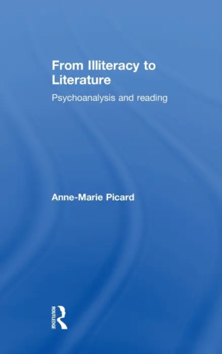 From Illiteracy to Literature - Picard, Anne-Marie (Professor of French and Comparative Literature, American University of Paris.)