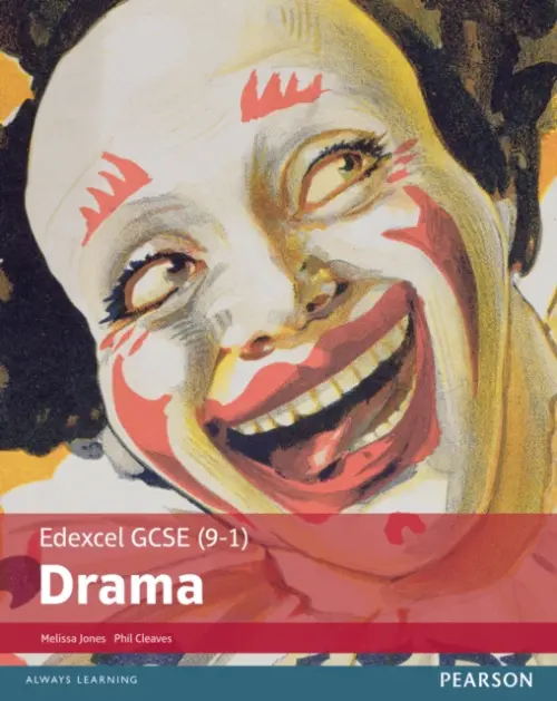 Edexcel GCSE (9-1) Drama Student Book - Jones, Melissa a Cleaves, Phil