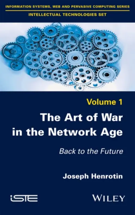 Art of War in the Network Age - Henrotin, Joseph (Centre d'Analyse et de Prevision des Risques Internationaux (CAPRI) a  Institut de Strategie et des Conflits (ISC), Paris, France)