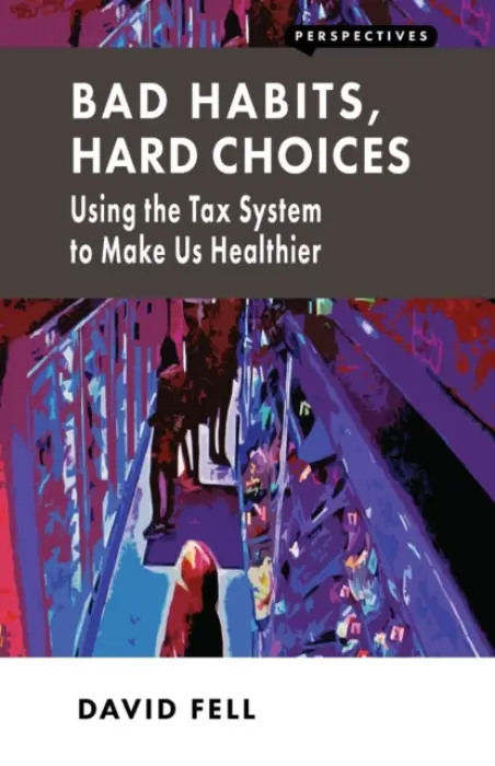 Bad Habits, Hard Choices - Fell, David