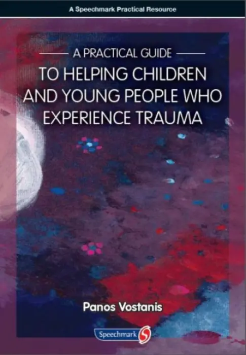 Practical Guide to Helping Children and Young People Who Experience Trauma - Vostanis, Panos