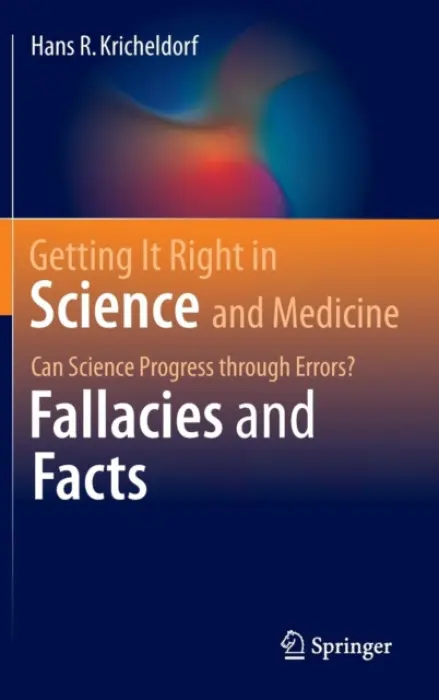 Getting It Right in Science and Medicine - Kricheldorf, Hans R.