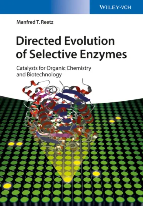 Directed Evolution of Selective Enzymes - Reetz, Manfred T. (Max-Planck-Institut fur Kohlenforschung, Mulheim a.d. Ruh)