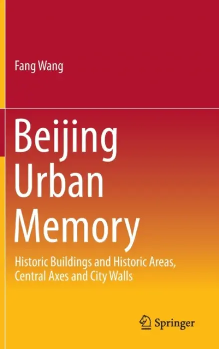 Beijing Urban Memory - Wang, Fang