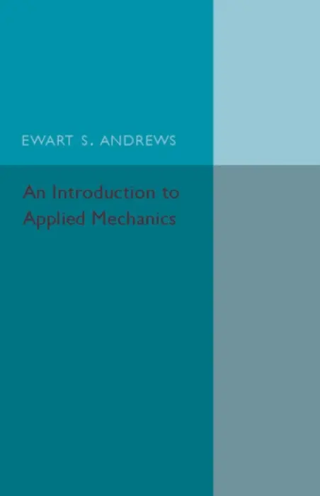 Introduction to Applied Mechanics - Andrews, Ewart S.
