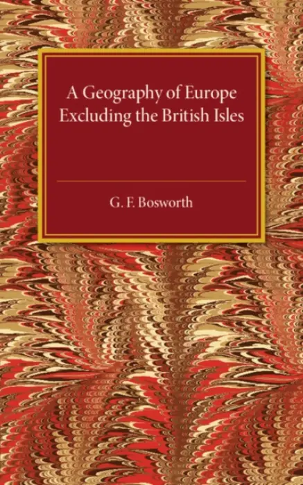 Geography of Europe - Bosworth, G. F.