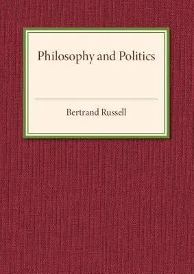 Philosophy and Politics - Russell, Bertrand