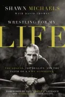 Wrestling for My Life - Michaels, Shawn