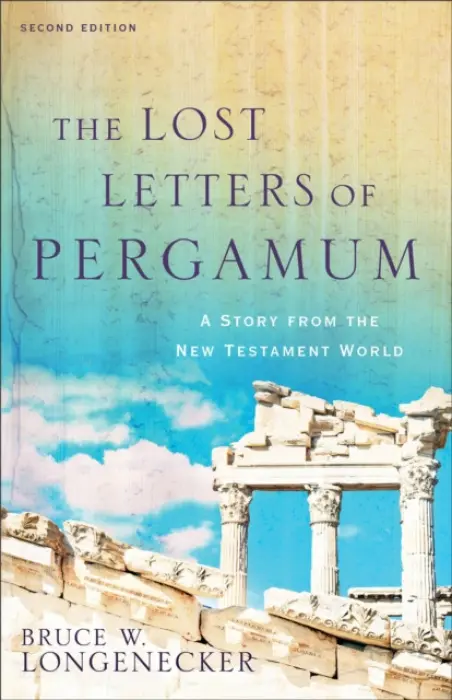 Lost Letters of Pergamum - A Story from the New Testament World - Longenecker, Bruce W.