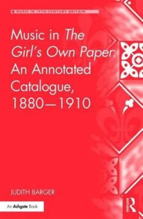 Music in The Girl's Own Paper: An Annotated Catalogue, 1880-1910 - Barger, Judith