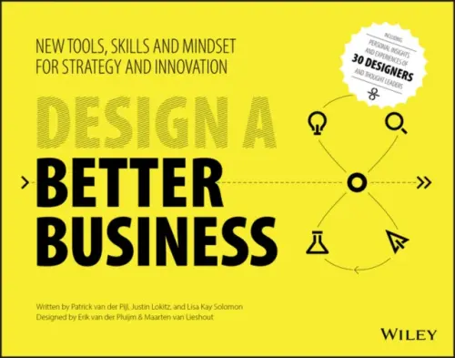 Design a Better Business - van der Pijl, Patrick a Lokitz, Justin a Solomon, Lisa Kay
